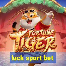 luck sport bet